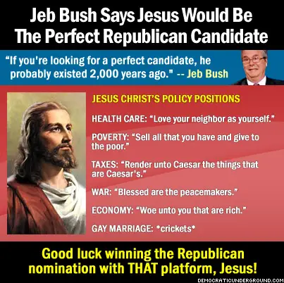 http://upload.democraticunderground.com/imgs/2015/150520-jeb-bush-says-jesus-would-be-the-perfect-republican-candidate.jpg